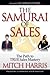 The Samurai of Sales: The Path to True Sales Mastery