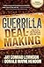 Guerrilla Deal-Making: How to Put the Big Dog on Your Leash and Keep Him There