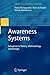 Awareness Systems: Advances in Theory, Methodology and Design (Human–Computer Interaction Series)