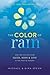 The Color of Rain: How Two ...