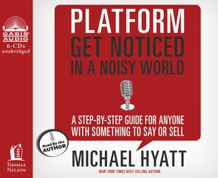 Platform: Get Noticed in a Noisy World: A Step-by-Step Guide for Anyone with Something to Say or Sell: Library Edition