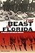 The Beast in Florida by Marvin Dunn