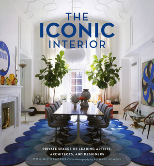 The Iconic Interior: Private Spaces of Leading Artists, Architects, and Designers (Hardcover)