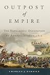 Outpost of Empire: The Napoleonic Occupation of Andalucia, 1810–1812 (Volume 33)