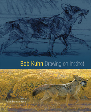 Bob Kuhn: Drawing on Instinct (Hardcover)