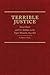 Terrible Justice: Sioux Chiefs and U.S. Soldiers on the Upper Missouri, 1854–1868