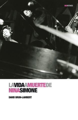 Portada de La vida a muerte de Nina Simone, de David Brun-Lambert