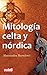 Mitología celta y nórdica (Spanish Edition)