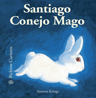 Santiago Conejo Mago (Bichitos curiosos series) (Spanish Edition)