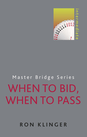 When to Bid, When to Pass (MASTER BRIDGE)