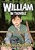 William in Trouble