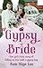 Gypsy Bride: One Girl's True Story of Falling in Love with a Gypsy Boy