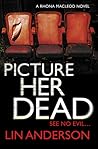Picture Her Dead by Lin Anderson