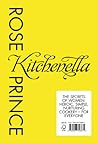Kitchenella: The Secrets of Women: Heroic, Simple, Nurturing Cookery - for Everyone