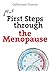 First Steps Through the Menopause (First Steps series)