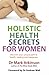 Holistic Health Secrets For Women by Mark Atkinson