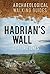 Hadrian's Wall (Archaeological Walking Guides)