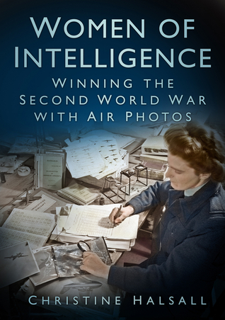 Women of Intelligence: Winning the Second World War with Air Photos (Paperback)