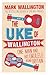 The Uke of Wallington by Mark Wallington