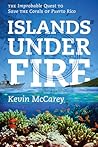 Islands Under Fire by Kevin McCarey