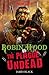 Robin Hood Vs the Plague Undead
