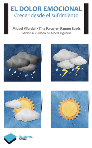 El dolor emocional: Crecer desde el sufrimiento (Plataforma actual) (Spanish Edition)