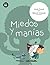 Miedos y manías (Primeros lectores) (Spanish Edition)