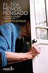 El día menos pensado: Un viaje al corazón del Alzhéimer (Spanish Edition)