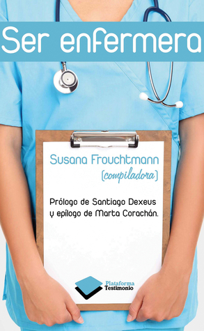Ser enfermera (Plataforma testimonio) (Spanish Edition)