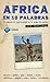 África en 10 palabras: Mi manual de supervivencia en la jungla de asfalto