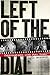 Left of the Dial: Conversations with Punk Icons
