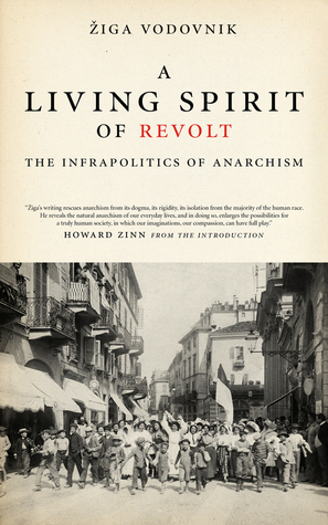 A Living Spirit of Revolt: The Infrapolitics of Anarchism (Paperback)