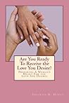 Are You Ready To Receive The Love You Desire by Shearon D. Hurst