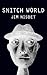 Snitch World by Jim Nisbet