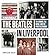 The Beatles in Liverpool: The Stories, the Scene, and the Path to Stardom