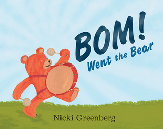 Bom! went the bear