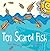 Ten Scared Fish by Ros Moriarty