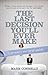 Last Decision You'll Ever Make