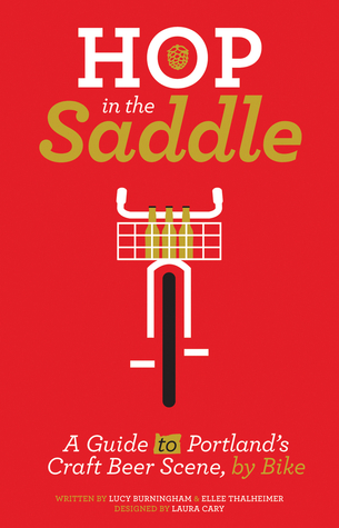 Hop in the Saddle: A Guide to Portland's Craft Beer Scene, by Bike