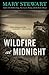 Wildfire at Midnight by Mary  Stewart Wildfire at Midnight by Mary  Stewart