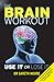The Brain Workout: Use It or Lose It
