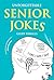 Unforgettable Senior Jokes