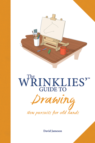 Wrinklies' Guide to Drawing: New Pursuits for Old Hands (Hardcover)