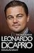 Leonardo DiCaprio: The Biog...