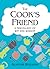 The Cook's Friend: A Miscellany of Wit and Wisdom
