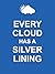 Every Cloud Has a Silver Li...