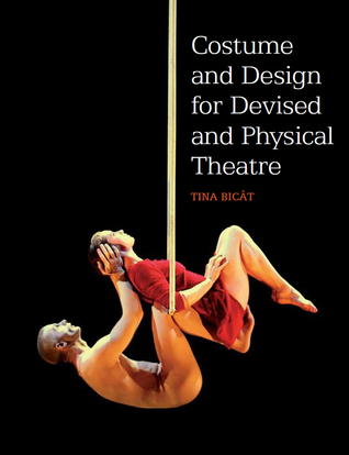 Costume and Design for Devised and Physical Theatre (Paperback)