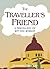 The Traveller's Friend: A M...
