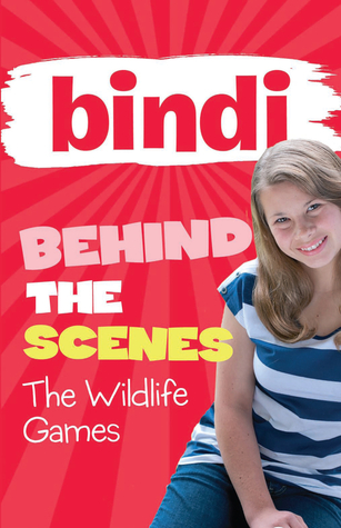 The Wildlife Games (Bindi Behind the Scenes #1)