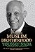Inside the Muslim Brotherhood: The Truth about the World's Most Powerful Political Movement
